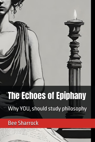 The Echoes of Epiphany: Why YOU, should study philosophy