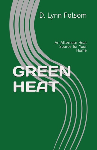 GREEN HEAT: An Alternate Heat Source for Your Home
