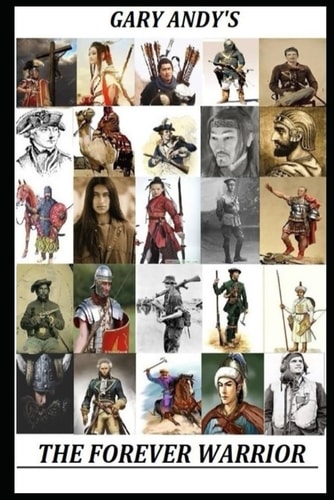 The Forever Warrior: Journey Through Time.