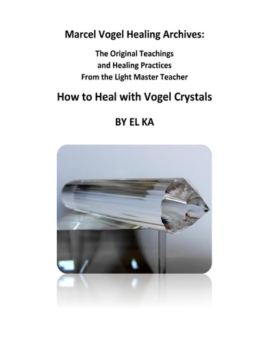 Marcel Vogel Healing Archives: How to Heal with Vogel Crystals