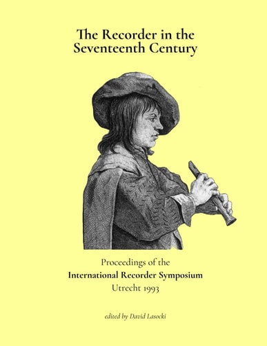 The Recorder in the Seventeenth Century Proceedings of the International Recorder Symosium