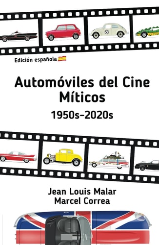 Automóviles del Cine Míticos: 1950s-2020s (Spanish Edition)