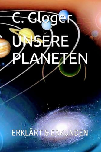 UNSERE PLANETEN: ERKLÄRT & ERKUNDEN (German Edition)