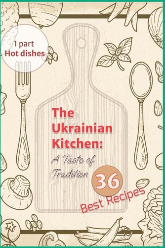 The Ukrainian Kitchen: A Taste of Tradition