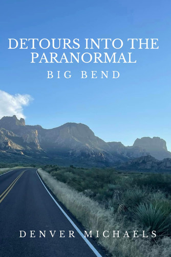 Detours Into the Paranormal: Big Bend