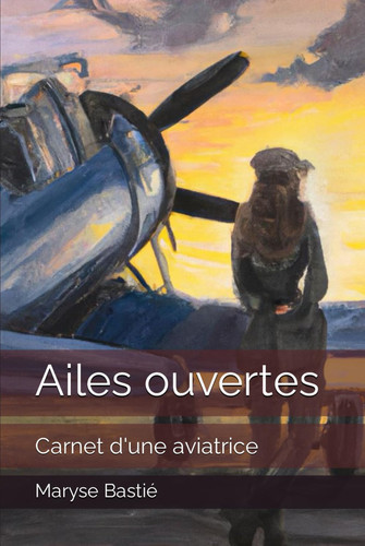 Ailes ouvertes: Carnet d'une aviatrice (French Edition)