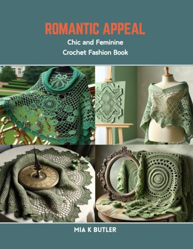 Romantic Appeal Chic and Feminine Crochet Fashion Book