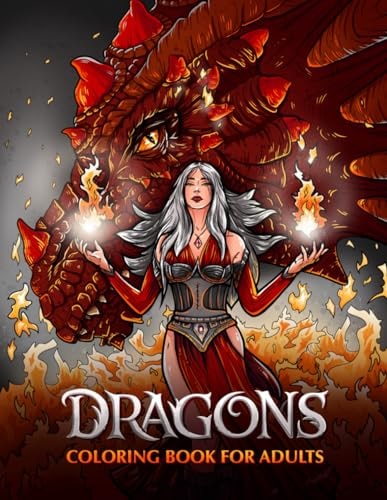 Dragons Coloring Book for Adults A Magical Adventure with Majestic Fantasy Creatures, Beautiful Maidens, and Natural Landscapes