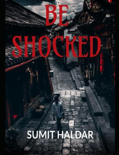 BE SHOCKED