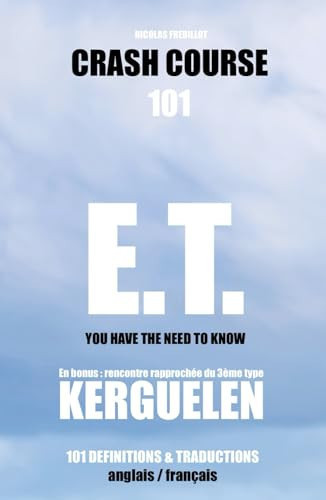 E.T. Crash Course 101: Édition bonus : Rencontre rapprochée du 3e type aux Kerguelen (French Edition)