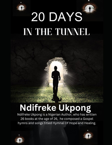 20 DAYS IN THE TUNNEL.