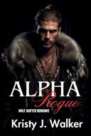 Alpha Rogue A Wolf Shifter Fated Paranormal Romance