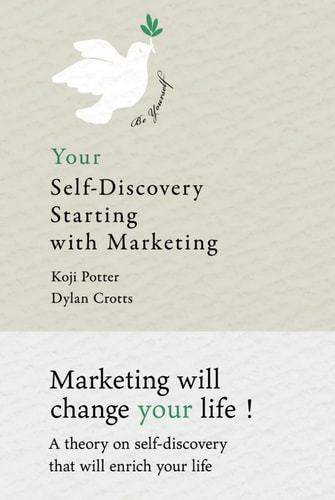Your Self-Discovery Starting with Marketing: Marketing will change your life