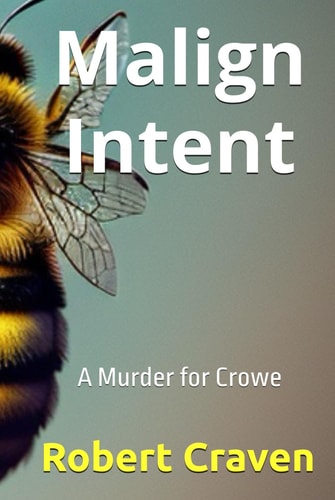 Malign Intent: A Murder for Crowe (Crowe 2)
