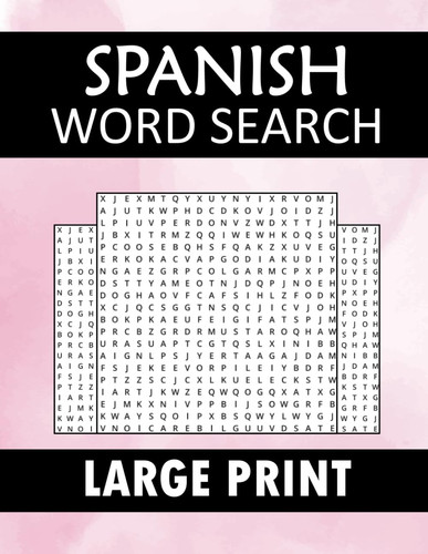 Spanish Word Search Large Print Puzzle Book For Adults: 70 Challenging Puzzles with Solutions ... en español para adultos letra grande