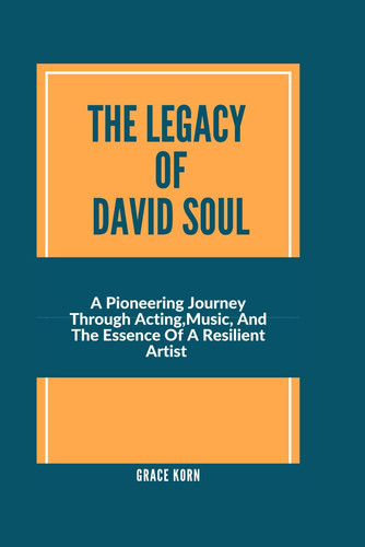 The Legacy Of David Soul: A Pionееring Journеy Through Acting, Music And The Essence Of A Resilient Artist