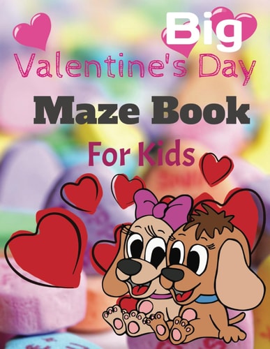 Valentine's Day Maze Book: Activity Book For Kids age 5.: A Fun Workbook for Kids Aged 5. Filled with 3 Types of Mazes. Easy Level.