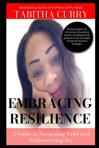Embracing Resilience: A Guide to Navigating Grief and Finding Joy