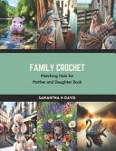 Family Crochet Matching Hats for Mother and Daughter Book