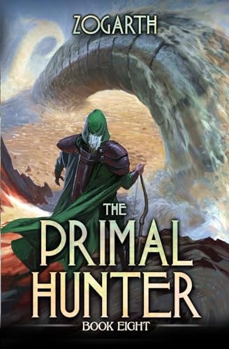 The Primal Hunter 8 A LitRPG Adventure