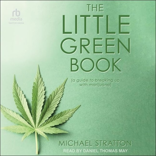 The Little Green Book: A Guide to Breaking Up With Marijuana