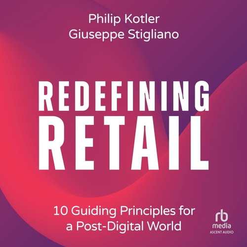 Redefining Retail: 10 Guiding Principles for a Post-digital World