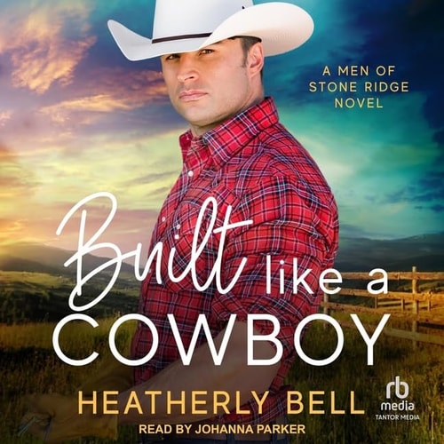 Built Like a Cowboy: A Men of Stone Ridge Novel