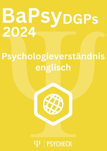 BaPsy-DGPs 2024 Übungsbuch 4 | Psychologieverständnis englisch: Übungsbuch für den Untertest Psychologieverständnis englisch mit 210 Aufgaben und ... mit über 1.500 Aufgaben) (German Edition)