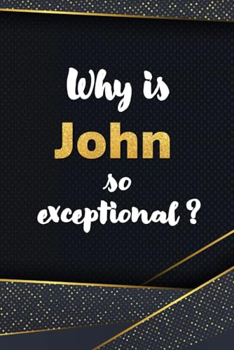 Personalized Gift Book: Why Is John So Exceptional?: Surprise idea to give for any occasion