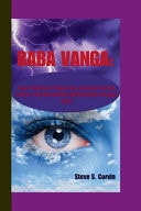 Baba Vanga Eyes That Saw Tomorrow_Journey Into the Future: The Revelations Behind Baba Vanga's Eyes