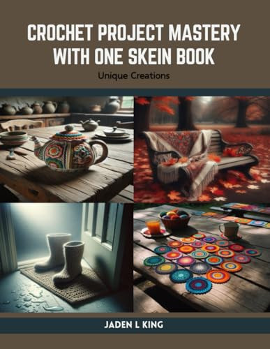 Crochet Project Mastery with One Skein Book: Unique Creations