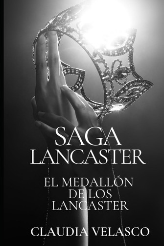 EL MEDALLÓN DE LOS LANCASTER (SAGA LANCASTER) (Spanish Edition)