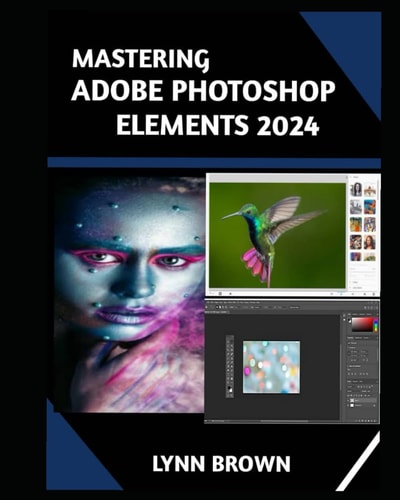 Mastering Adobe Photoshop Elements 2024