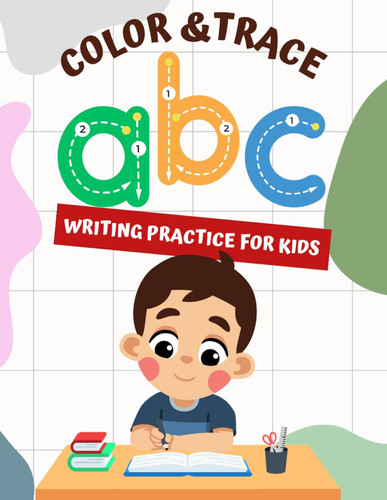 Color &Trace: ABC - Writing Practice for Kids