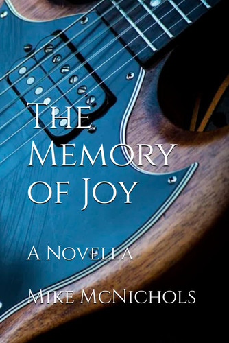 The Memory of Joy: A Novella