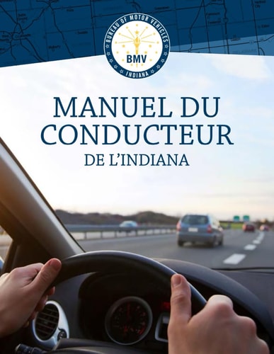 MANUEL DU CONDUCTEUR DE L’INDIANA: Learners Permit Study Guide for 2023-4 (Color Print) - Full Color and Size (French Edition)