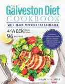 The Galveston Diet Cookbook with Color Pictures for Beginners 96 No-Stress Anti-Inflammatory Recipes to Balance Hormones, Burn Fat and Reduce Uncomfortable Menopausal & Perimenopausal Symptoms