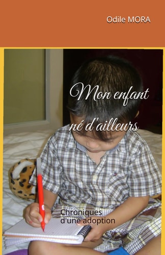 Mon enfant né d'ailleurs: Chroniques d'une adoption (French Edition)