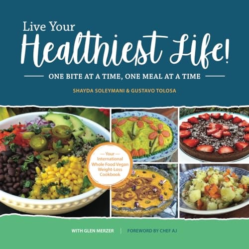 Live Your Healthiest Life! One Bite at a Time, One Meal at a Time