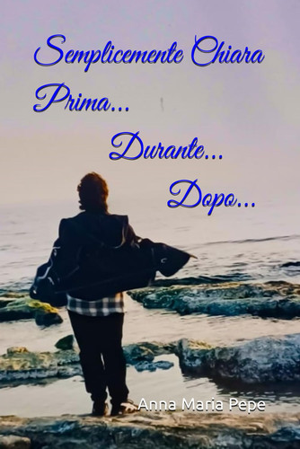 Prima durante dopo... Semplicemente Chiara