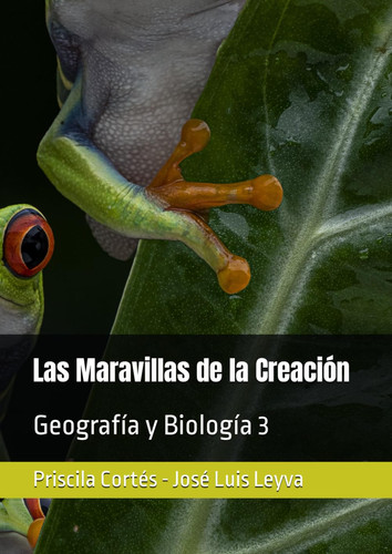 Las Maravillas de la Creación: Geografía y Biología 3 (Spanish Edition)