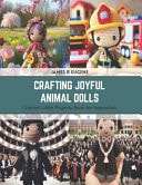 Crafting Joyful Animal Dolls Crochet Little Projects Book for Inspiration