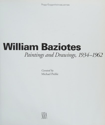 William Baziotes: Paintings and Drawings, 1934-1962