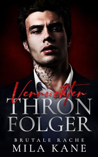 Verruchter Thronfolger: Eine dunkle Mafia Romanze (Brutale Rache) (German Edition)