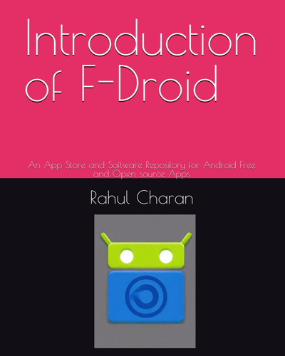 Introduction of F-Droid An App Store and Software Repository for Android Free and Open Source Apps