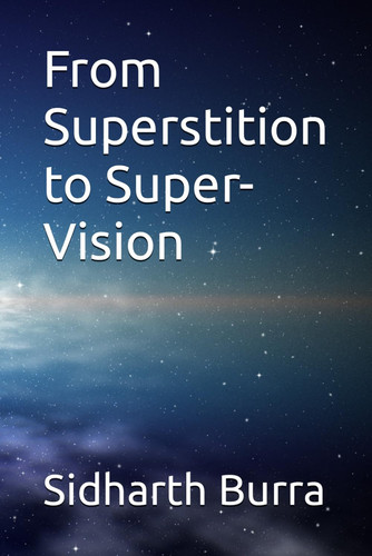 From Superstition to Super-Vision