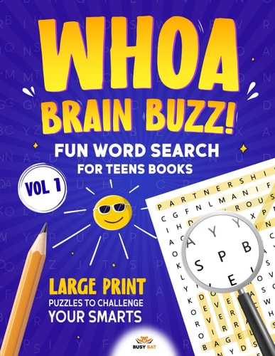 Whoa, Brain Buzz! Fun Word Search Books for Teens Vol 1: Large Print Puzzles to Challenge Your Smarts