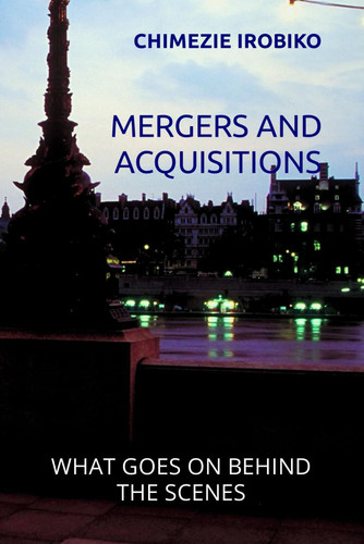 MERGERS AND ACQUISITIONS: WHAT GOES ON BEHIND THE SCENES