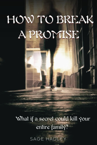 How To Break A Promise: What If A Secret Could Kill Your Entire Family?