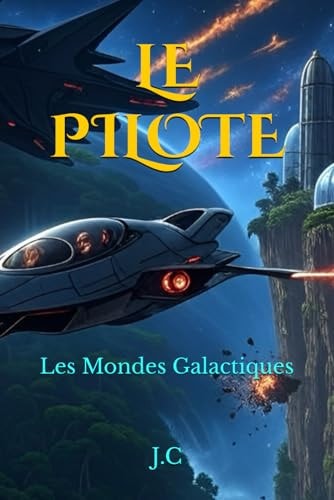 LE PILOTE (French Edition)